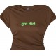 Got Dirt - Off Road Girls Country Work Play Tees